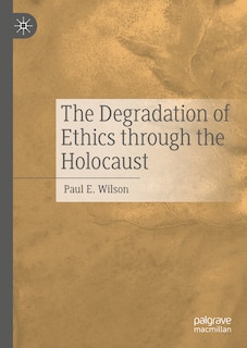 Front cover_Degradation of Ethics Through the Holocaust