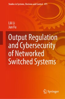 Couverture_Output Regulation and Cybersecurity of Networked Switched Systems