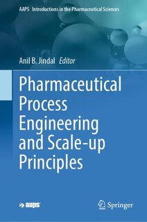 Front cover_Pharmaceutical Process Engineering and Scale-up Principles