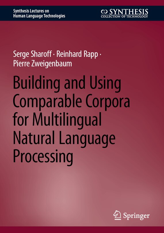 Front cover_Building and Using Comparable Corpora for Multilingual Natural Language Processing