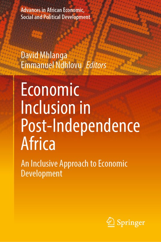 Front cover_Economic Inclusion in Post-Independence Africa