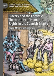 Couverture_Slavery and the Forensic Theatricality of Human Rights in the Spanish Empire