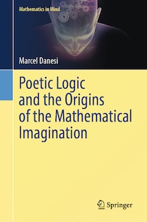 Front cover_Poetic Logic and the Origins of the Mathematical Imagination