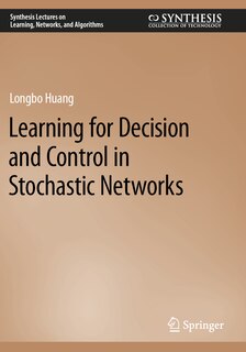 Front cover_Learning for Decision and Control in Stochastic Networks