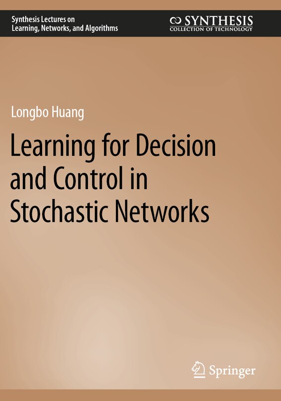Front cover_Learning for Decision and Control in Stochastic Networks
