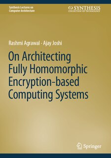 Couverture_On Architecting Fully Homomorphic Encryption-based Computing Systems