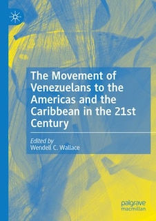 The Movement of Venezuelans to the Americas and the Caribbean in the 21st Century