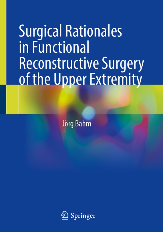 Front cover_Surgical Rationales in Functional Reconstructive Surgery of the Upper Extremity