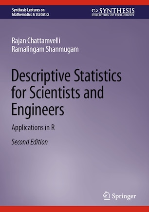 Descriptive Statistics for Scientists and Engineers: Applications in R