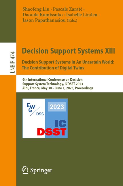 Front cover_Decision Support Systems XIII. Decision Support Systems in An Uncertain World