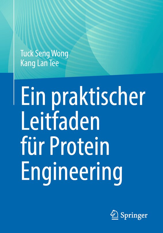 Front cover_Ein praktischer Leitfaden für Protein Engineering