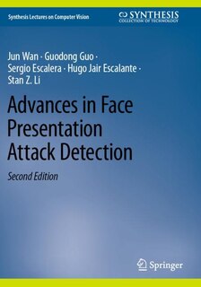 Front cover_Advances in Face Presentation Attack Detection