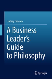 Front cover_A Business Leader's Guide to Philosophy