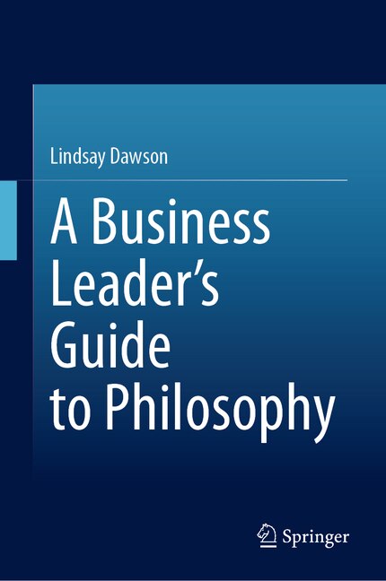 Front cover_A Business Leader's Guide to Philosophy