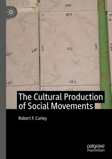 The Cultural Production of Social Movements