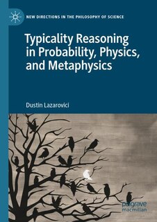 Couverture_Typicality Reasoning in Probability, Physics, and Metaphysics