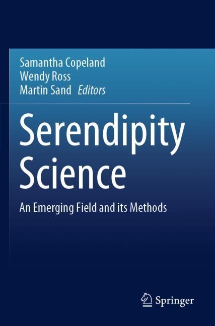 Serendipity Science: An Emerging Field and its Methods