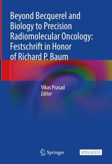 Front cover_Beyond Becquerel and Biology to Precision Radiomolecular Oncology