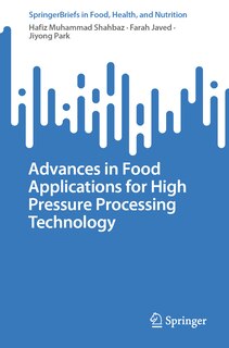 Front cover_Advances in Food Applications for High Pressure Processing Technology
