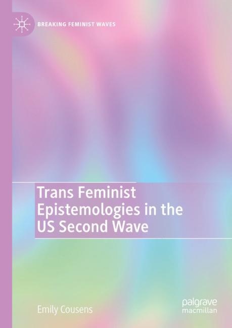 Front cover_Trans Feminist Epistemologies in the US Second Wave