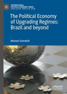 Front cover_The Political Economy of Upgrading Regimes
