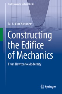 Front cover_Constructing the Edifice of Mechanics