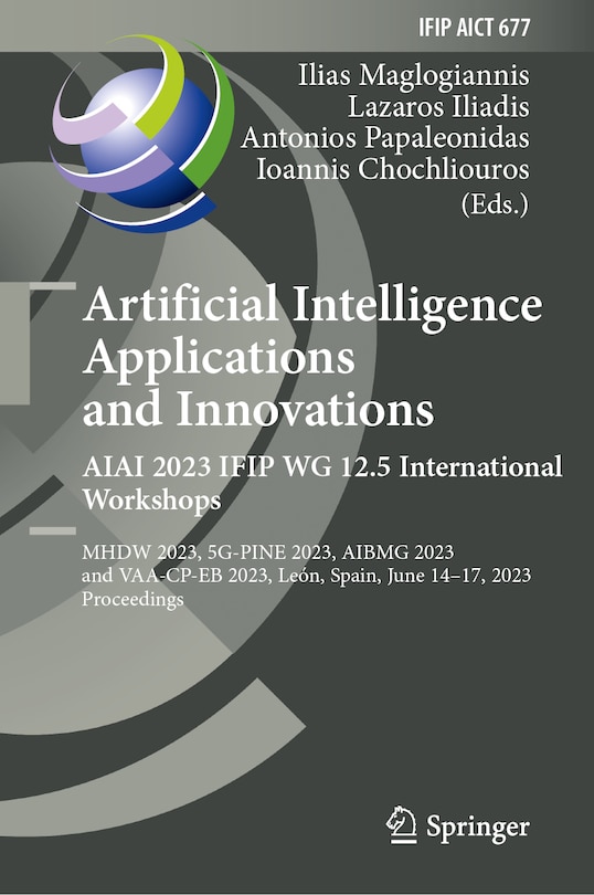 Front cover_Artificial Intelligence Applications and Innovations. AIAI 2023 IFIP WG 12.5 International Workshops