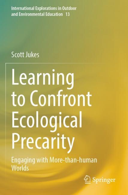 Front cover_Learning to Confront Ecological Precarity