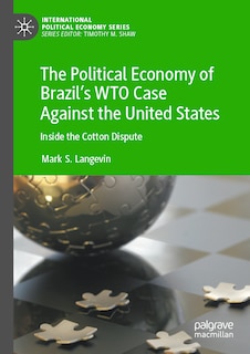 Front cover_The Political Economy of Brazil's WTO Case Against the United States