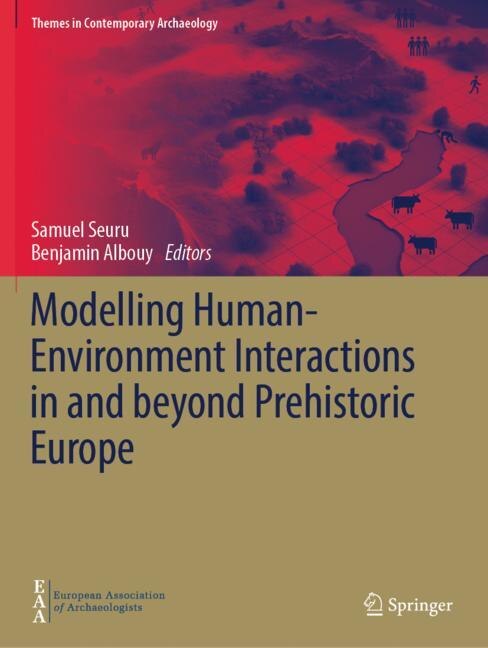 Front cover_Modelling Human-Environment Interactions in and beyond Prehistoric Europe