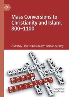 Front cover_Mass Conversions to Christianity and Islam, 800-1100