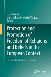 Front cover_Protection and Promotion of Freedom of Religions and Beliefs in the European Context