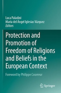 Front cover_Protection and Promotion of Freedom of Religions and Beliefs in the European Context