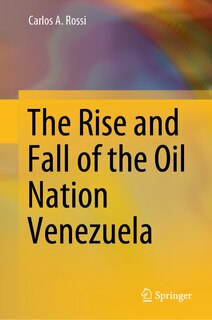 Couverture_The Rise and Fall of the Oil Nation Venezuela