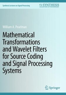 Front cover_Mathematical Transformations and Wavelet Filters for Source Coding and Signal Processing Systems