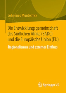 Couverture_Die Entwicklungsgemeinschaft des Südlichen Afrika (SADC) und die Europäische Union (EU)