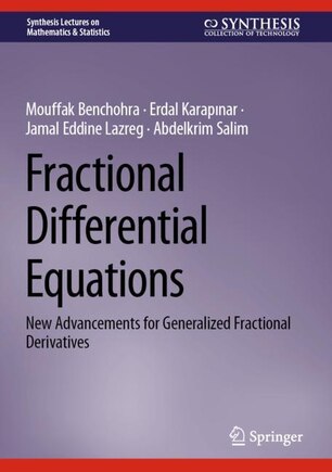 Fractional Differential Equations: New Advancements for Generalized Fractional Derivatives