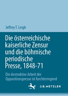 Couverture_Die österreichische kaiserliche Zensur und die böhmische periodische Presse, 1848-71