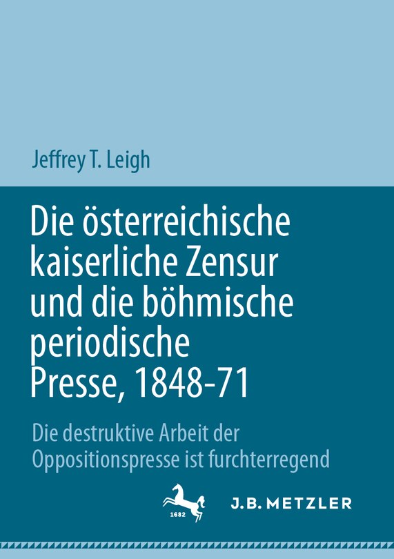 Couverture_Die österreichische kaiserliche Zensur und die böhmische periodische Presse, 1848-71