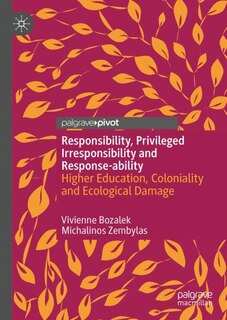 Front cover_Responsibility, privileged irresponsibility and response-ability