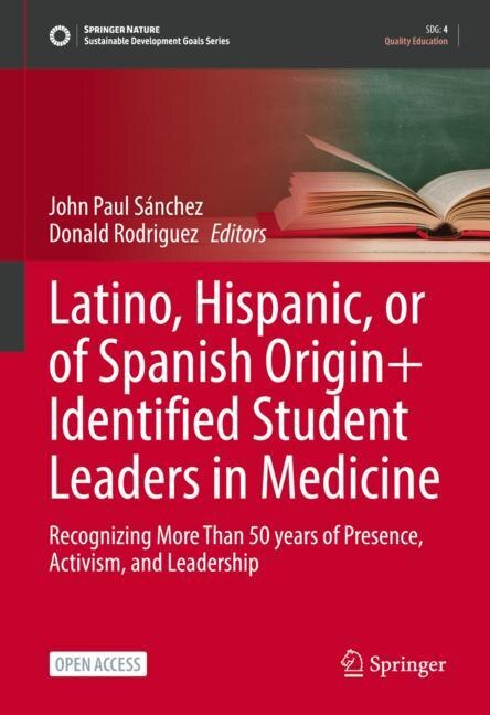 Front cover_Latino, Hispanic, or of Spanish Origin+ Identified Student Leaders in Medicine