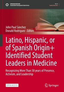 Couverture_Latino, Hispanic, or of Spanish Origin+ Identified Student Leaders in Medicine