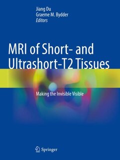 Front cover_MRI of Short- and Ultrashort-T2 Tissues