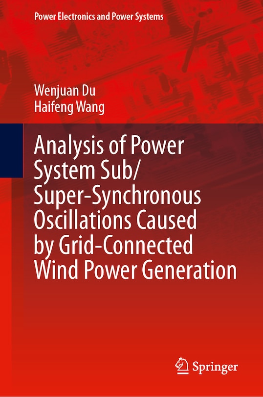 Front cover_Analysis of Power System Sub/Super-Synchronous Oscillations Caused by Grid-Connected Wind Power Generation
