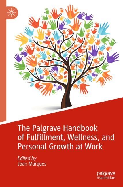 Front cover_The Palgrave Handbook of Fulfillment, Wellness, and Personal Growth at Work