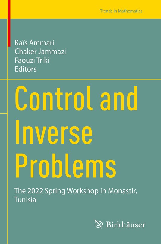 Control and Inverse Problems: The 2022 Spring Workshop in Monastir, Tunisia