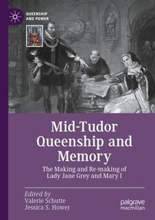 Front cover_Mid-Tudor Queenship and Memory