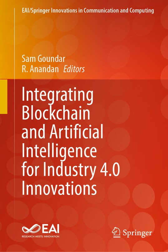 Front cover_Integrating Blockchain and Artificial Intelligence for Industry 4.0 Innovations