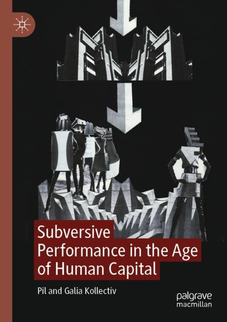 Front cover_Subversive Performance in the Age of Human Capital