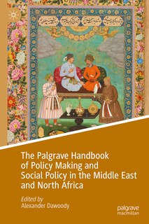 Front cover_The Palgrave Handbook of Policy Making and Social Policy in the Middle East and North Africa